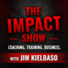 The Impact Show with Jim Kielbaso